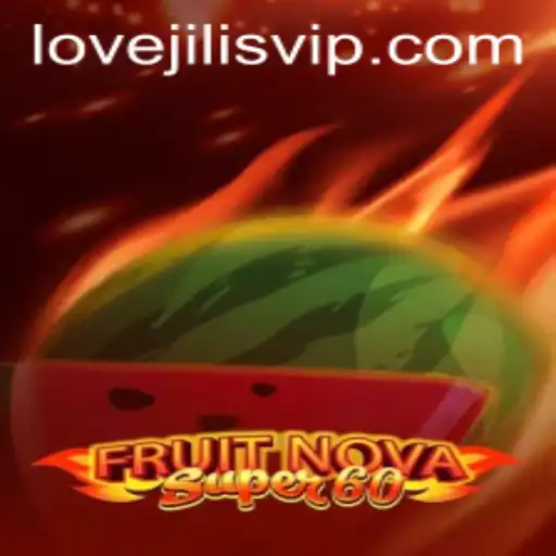 Exploring the Excitement of FruitNovaSuper60 on lovejili.vip