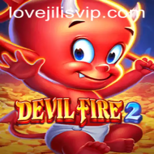 Discover the Mystical World of DevilFire2 on lovejili.vip