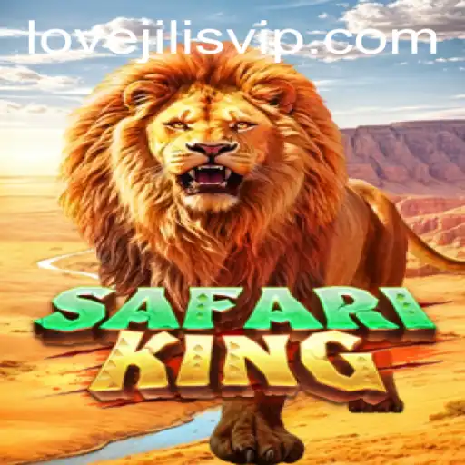 Explore the Thrills of SafariKing with Lovejili.vip